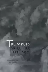 Trumpets will fill the sky - McColley R.A.