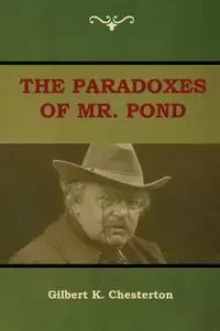 The Paradoxes of Mr. Pond - Chesterton Gilbert K.