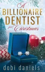 A Billionaire Dentist for Christmas - Daniels Dobi