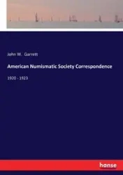 American Numismatic Society Correspondence - Garrett John W.