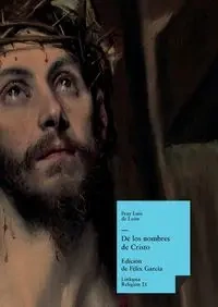 De los nombres de Cristo - León Luis Fray de