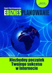 Ebiznesplanowanie (Wersja elektroniczna (PDF)) - Paweł i Piotr Krzyworączka