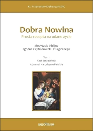 Dobra nowina. Prosta recepta na udane życie - Przemysław Krakowczyk SAC