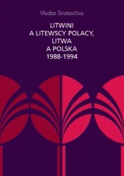 Litwini a litewscy Polacy, Litwa a Polska... - Vladas Sirutavciius