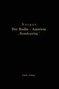 Der Radio-Amateur Broadcasting - Nesper Eugen