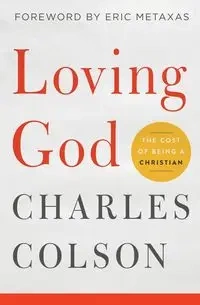 Loving God - Charles W. Colson