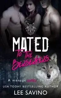 Mated to the Berserkers - Lee Savino