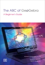 The ABC of GeoGebra A Beginner's Guide - Opracowanie zbiorowe