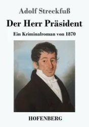 Der Herr Präsident - Streckfuß Adolf