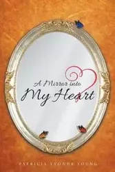 A Mirror into My HEART - Young Patricia Yvonne