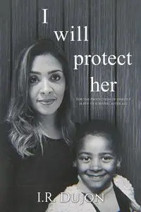 I Will Protect Her - Dujon I.R.