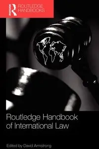 Routledge Handbook of International Law - Armstrong David