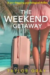 The Weekend Getaway - Taylor Gray