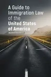 A Guide to Immigration Law of the United States of America - Natalishvili Levan