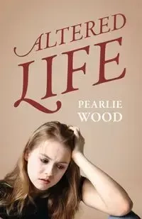 Altered Life - Pearlie Wood