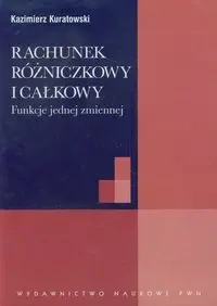 Rachunek różniczkowy i całkowy - Kazimierz Kuratowski