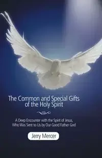 The Common and Special Gifts of the Holy Spirit - Jerry Mercer