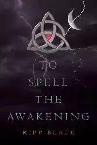 To Spell the Awakening - Black Ripp