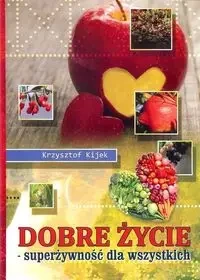 Dobre życie wyd. 2 - KRZYSZTOF KIJEK