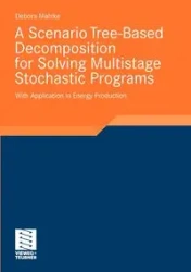 A Scenario Tree-Based Decomposition for Solving Multistage Stochastic Programs - Debora Mahlke