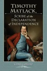 Timothy Matlack, Scribe of the Declaration of Independence - Chris Coelho