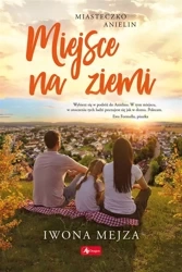 Miasteczko Anielin T.3 Miejsce na ziemi - Iwona Mejza