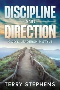 Discipline and Direction - Terry Stephens