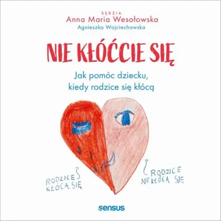 audiobook Nie kłóćcie się. Jak pomóc dziecku, kiedy rodzice się kłócą - Anna Maria Wesołowska
