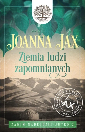 Ziemia ludzi zapomnianych. Zanim nadejdzie jutro. Tom 2 - Joanna Jax