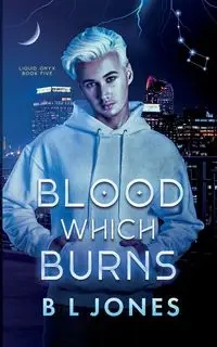 Blood Which Burns - Jones BL