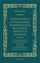 eBook Rozważania o pogańskiej terminologii religijnej dawnych Słowian - Piotr Żurek epub mobi