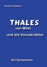 Thales von Milet und die Vorsokratiker - Volkmer Dietrich