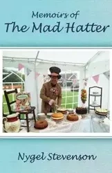 Memoirs of The Mad Hatter - Stevenson Nygel