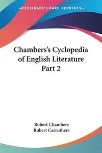 Chambers's Cyclopedia of English Literature Part 2 - Robert Chambers