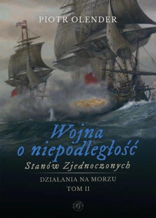 Wojna o niepodległość Stanów Zjednoczonych t.2 - Piotr Olender