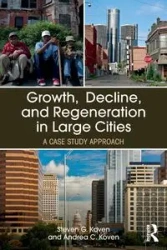 Growth, Decline, and Regeneration in Large Cities - Steven G. Koven