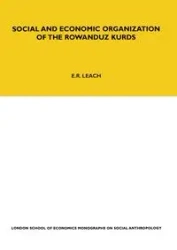 Social and Economic Organization of the Rowanduz Kurds - Edmund Leach