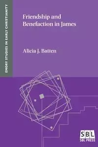 Friendship and Benefaction in James - Alicia Batten