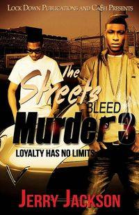 The Streets Bleed Murder 3 - Jackson Jerry