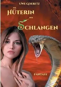 Die Hüterin der Schlangen - Goeritz Uwe