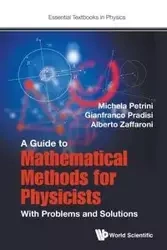 GUIDE TO MATH METH FOR PHYS-PROB & SOLNS - MICHELA PETRINI GIANFRANCO PRADISI & AL
