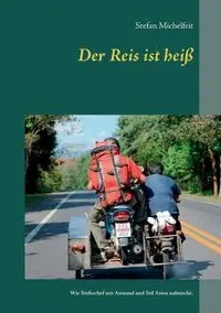Der Reis ist heiß - Stefan Michelfeit