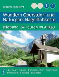 Wandern Oberstdorf und Naturpark Nagelfluhkette - Schubert Johann