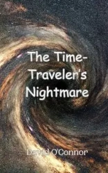 The Time-Traveler's Nightmare - David O'Connor