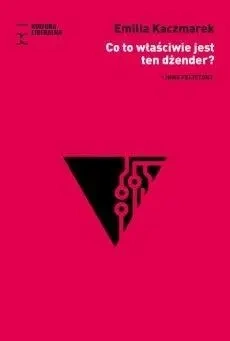 Co to właściwie jest ten dżender? - Emilia Kaczmarek