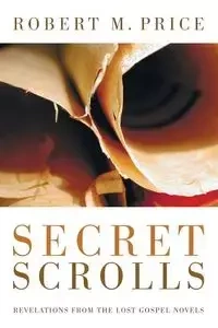 Secret Scrolls - Robert M. Price