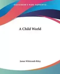 A Child World - Riley James Whitcomb