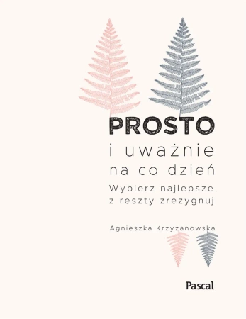 eBook Prosto i uważnie na co dzień - Agnieszka Krzyżanowska epub mobi