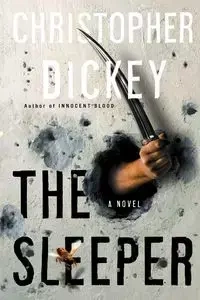 The Sleeper - Christopher Dickey