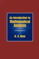 An Introduction to Mathematical Analysis - Bear H. S.